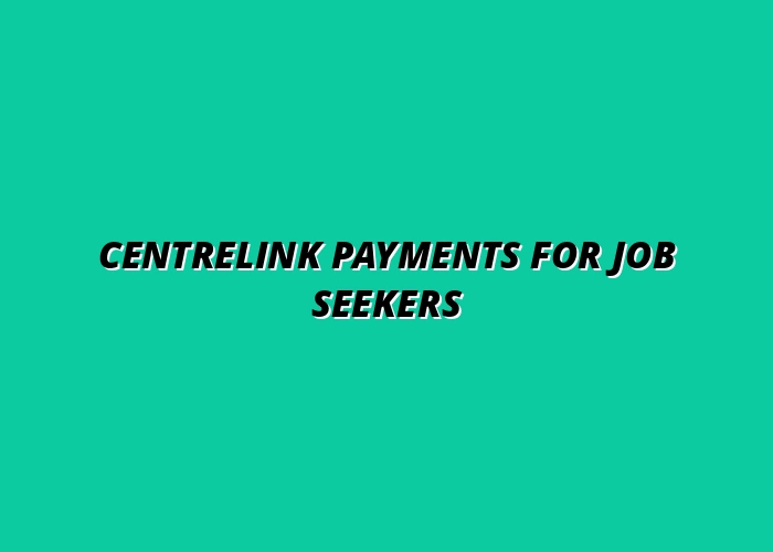 Centrelink Payments for Job Seekers